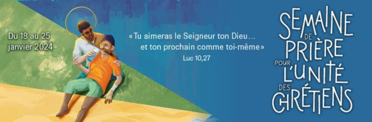 Semaine de prière pour l’unité des chrétiens du 18 au 25 janvier